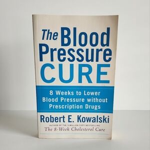 The Blood Pressure Cure Softcover by Robert Kowalski
